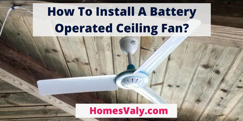How To Install A Battery Operated Ceiling Fan