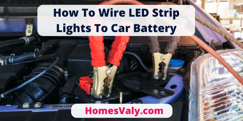How To Wire LED Strip Lights To Car Battery