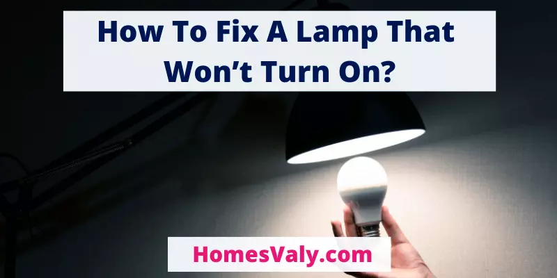 How To Fix A Lamp That Won’t Turn On