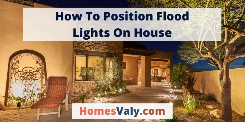 How To Position Flood Lights On House